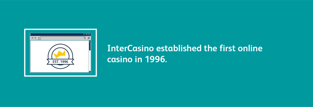 InterCasino established the first online casino 1996